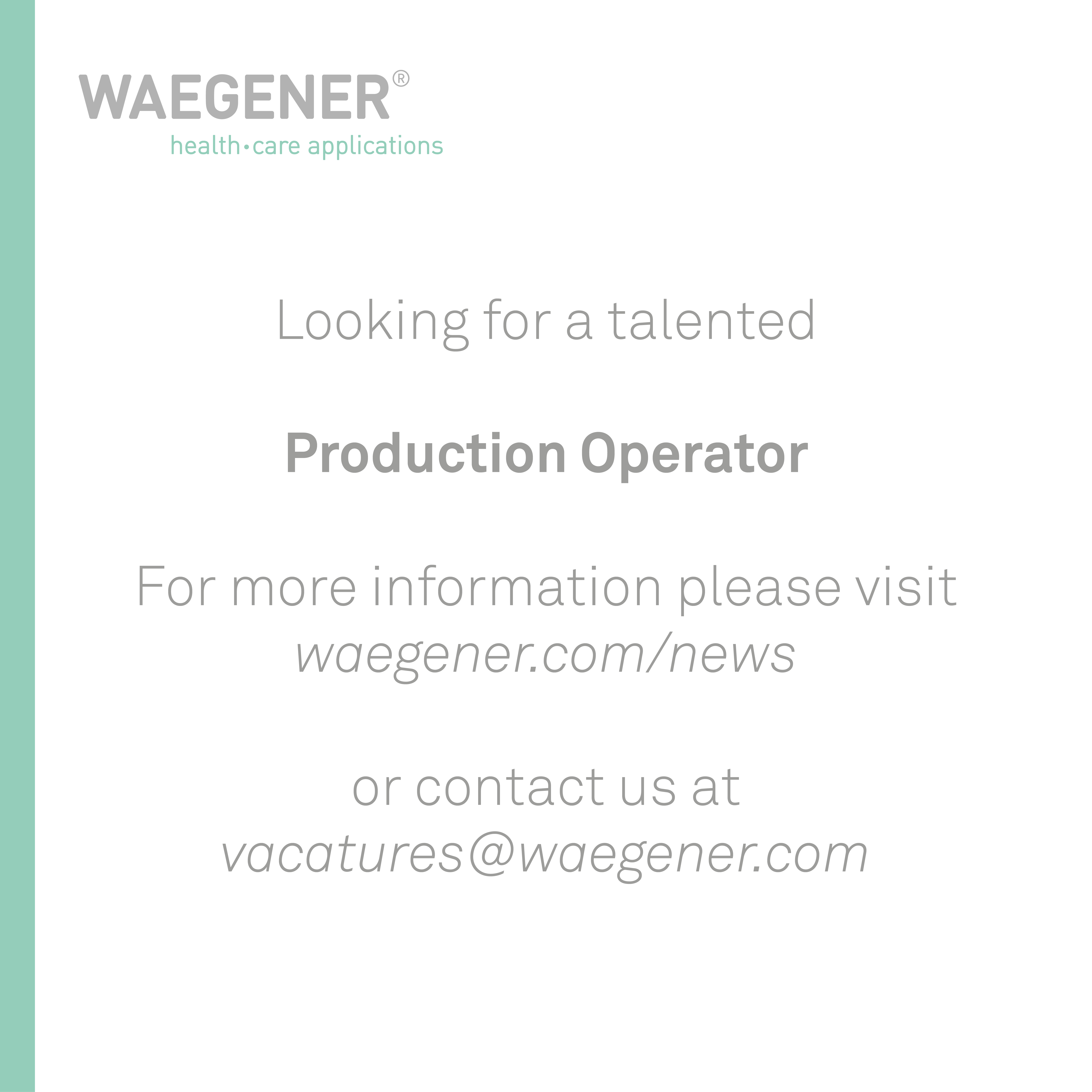 Join our team…we’re hiring! Productie Operator